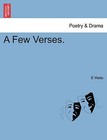 A Few Verses. by E Wells (Paperback / softback, 2011)