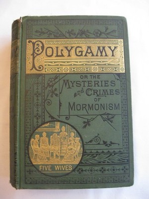 Polygamy or the Mysteries and Crimes of Mormonism by J. H. Beadle 1882 VINTAGE
