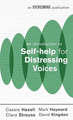 An Introduction to Self-help for Distressing Voices,Cassie Hazel