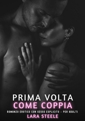Prima Volta come Coppia Lara Steele