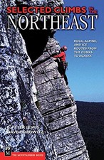 SELECTED CLIMBS IN THE NORTHEAST: ROCK, ALPINE, AND ICE By S. Peter Lewis & Dave