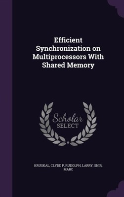Kruskal - Efficient Synchronization on Multiprocessors With Shared Mem - X555z