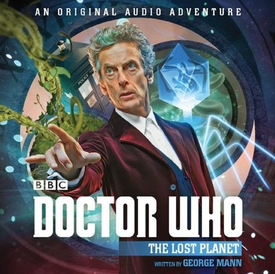 Doctor Who: The Lost Planet: 12th Doctor Audio Original by George Mann CD