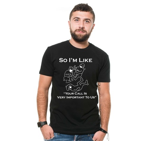 Mens Customer Support shirt Your Call is Very important for us shirt Funny Gifts - Foto 2 di 8