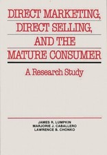 Direct Marketing, Direct Selling, And The Mature Consumer: A Research Study
