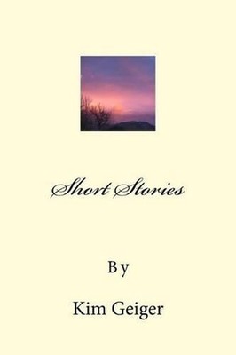 Short Stories by Kim Geiger by Kim Geiger (English) Paperback Book