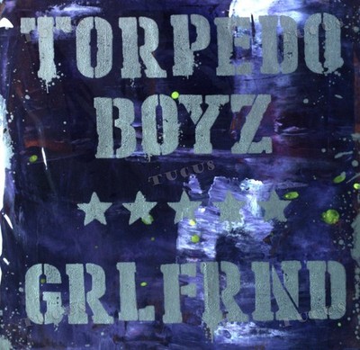 Torpedo Boyz - Grlfrnd 7in 2016 (VG+/NM) '*