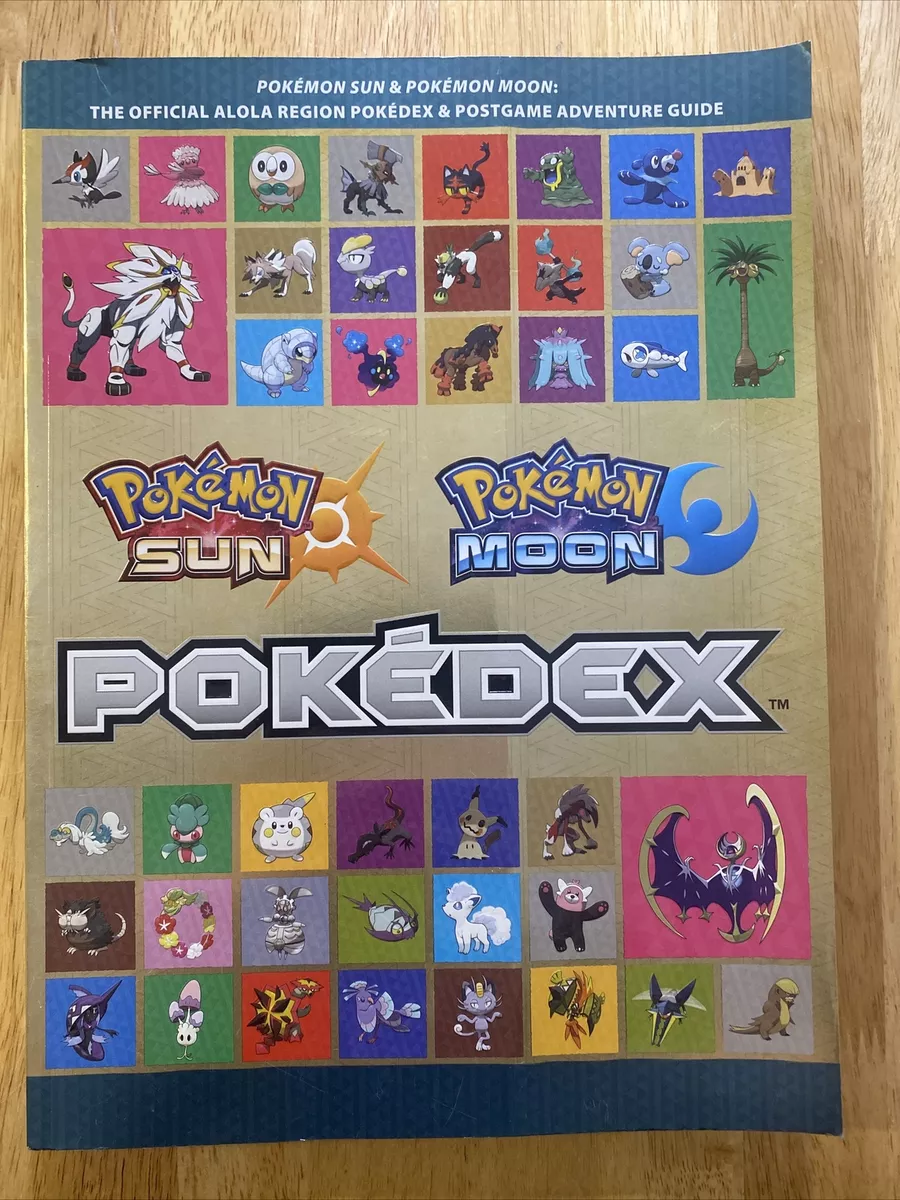 POKEMON SUN AND POKEMON MOON The Official Alola Region Pokédex & Postgame  Adventure Guide, Pokemon Company International