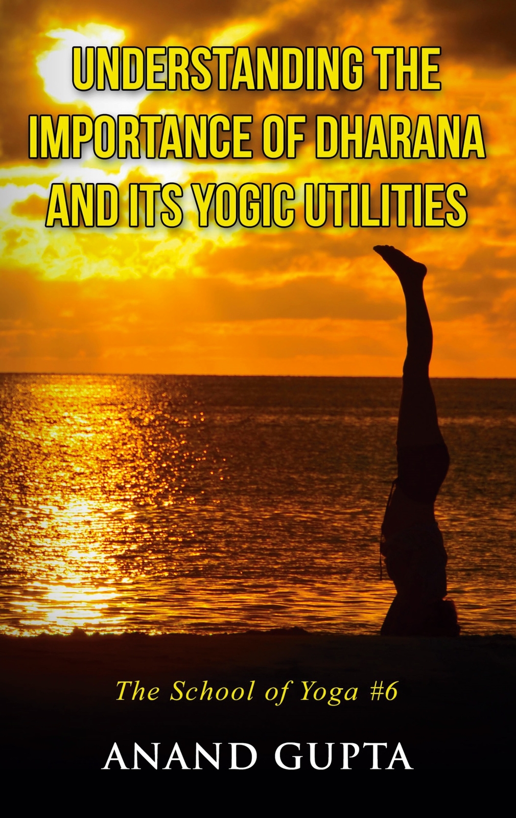 Thumbnail - Understanding The Importance Of Dharana And Its Yogic Utilities (buch)