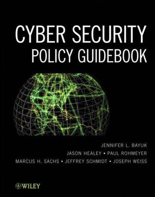 Cyber Security Policy Guidebook by Jennifer L. Bayuk