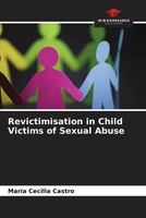 MaríA Cecilia Castro | Revictimisation In Child Victims Of Sexual Abuse | Buch