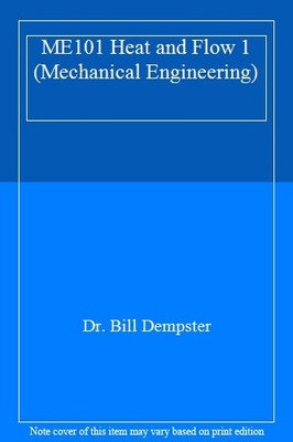 ME101 Heat and Flow 1 (Maschinenbau), Dr. Bill Dempster