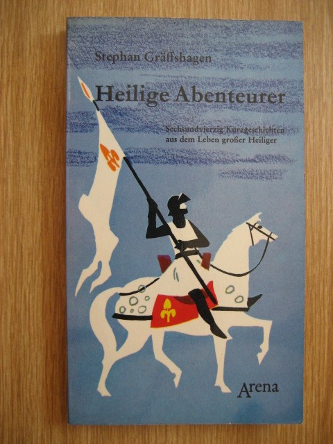 Heilige Abenteurer : Erzählungen und Kurzgeschichten Arena-Taschenbuch Band 112