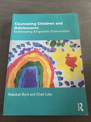 Counseling Children and Adolescents - Paperback By Byrd, Rebekah - GOOD