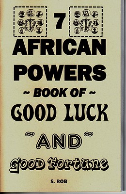THE 7 AFRICAN POWERS BOOK OF GOOD LUCK & GOOD FORTUNE seven orishas
