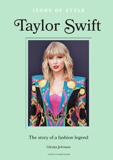 Icons of Style  Taylor Swift: The story of a fashio... | Buch | Zustand sehr gut