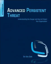 Advanced Persistent Threat: Understanding the Danger and How to Protect Your Org