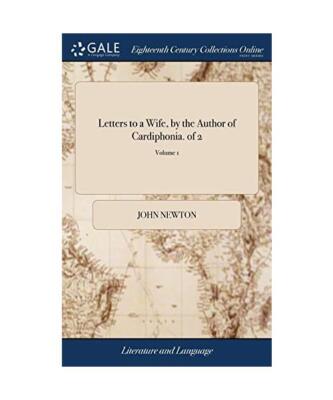 Letters to a Wife, by the Author of Cardiphonia. of 2; Volume 1, Newton, John