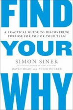 Find Your Why: A Practical Guide to Discovering Purpose for You and Yo - GOOD