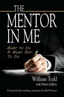 The Mentor In Me: What To Do & What Not To Do by Bob Proctor: New