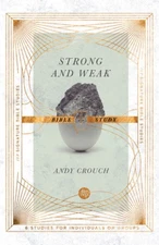 Strong and Weak Bible Study by Andy Crouch [Paperback]
