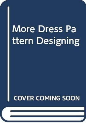 More Dress Pattern Designing, Bray, Natalie