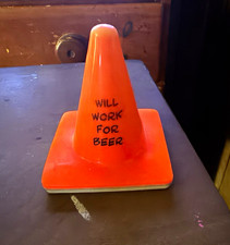Orange Mini Traffic Safety Cone Novelty Sign/Prop 8 in “Will Work For Beer”