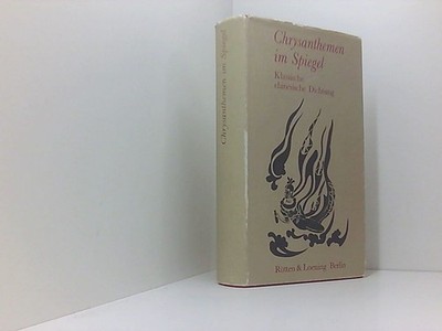 Chrysanthemen im Spiegel. Klassische chinesische Dichtungen klassische chinesisc