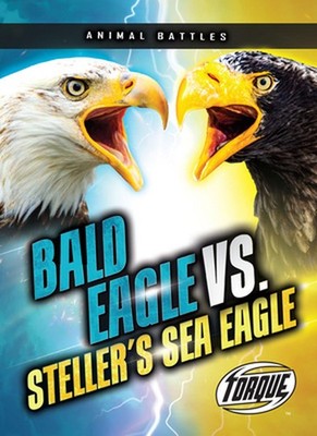Bald Eagle vs. Steller's Sea Eagle by Nathan Sommer Hardcover Book