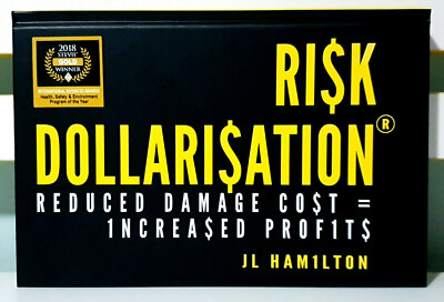 Risk Dollarisation: Reduced Damage Cost = Increased Profits by J L Hamilton!