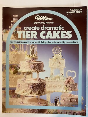 Wilton How-To-Book Create Dramatic Tier Cakes For All Occasions - Very Good Cond