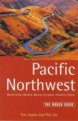 Pacific Northwest: A Rough Guide, Second Edition: The Rough Guide (2nd Edition)