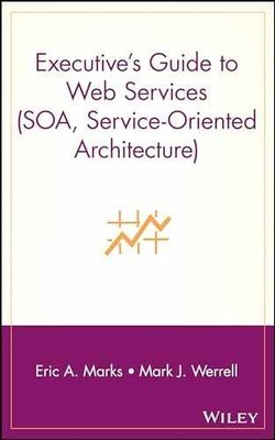 Executive's Guide to Web Services - Hardcover, by Marks Eric A.; - Very Good b