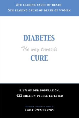 Diabetes: The way towards Cure, Szemerszky 9781533116000 Fast Free Shipping-,