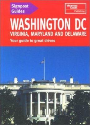 Signpost Guide Washington, D.C., Virginia, Maryland, & Deleware: Your Guide to