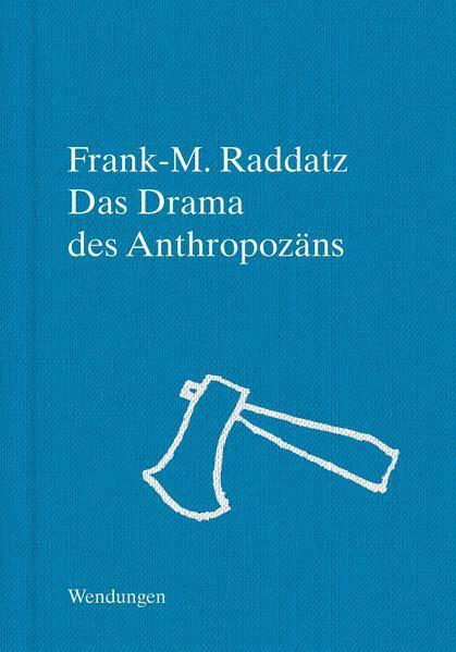 Thumbnail - Das Drama Des Anthropozäns | Frank-m. Raddatz | 2021 | Deutsch