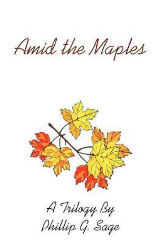 Amid the Maples by Phillip G. Sage Paperback Book (English) - Picture 1 of 1