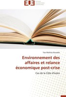 Environnement Des Affaires Et Relance éConomique Post-Crise Yao Mathias Kouadio