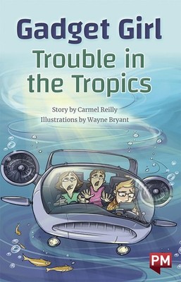 Gadget Girl: Trouble in the Tropics by Carmel Reilly Paperback Book