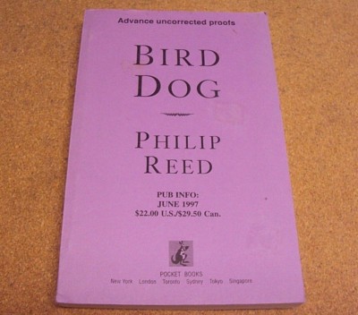 Bird Dog by Philip Reed Paperback Book ARC 1997