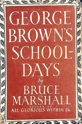 George Brown's schooldays by Marshall, Bruce.