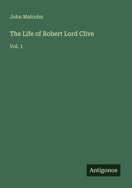 The Life Of Robert Lord Clive Vol. 1 John Malcolm Taschenbuch Englisch 2025-image