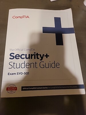 The Official CompTIA Security+ Student Guide (Exam SY0-501) by CompTIA (2018,...