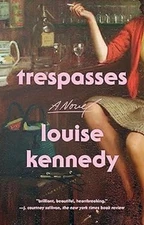Trespasses : A Novel Paperback Louise Kennedy