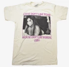 Jersey Shore Snooki I Just Don't Like Work Adult Funny Shirt New S, M, 2XL