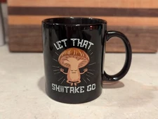 Let That  Shitake Go - Funny Mug Mushroom Coffee Cup
