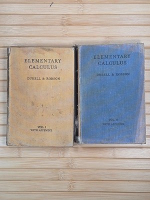 Elementary Calculus Volumes 1 and 2 by Durell & Robson 1946 G. Bell and Sons