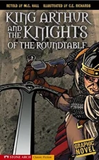 King Arthur and the Knights of the Round Table : A Graphic Novel