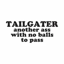Tailgater No Balls To Pass - Decal Sticker - Multiple Colors & Sizes - ebn4059
