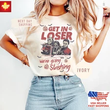 Get In Loser We're Going Slashing Shirt, Horror Movie Halloween Graphic Tee